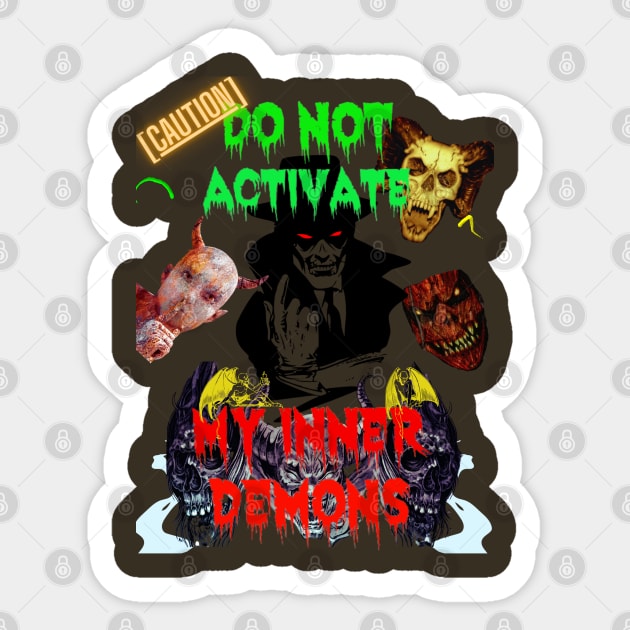 DO NOT Activate Inner Demons- Design Sticker by Shezz07